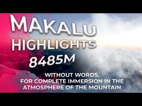 Видео: П'ЯТА НАЙВИЩА ГОРА СВІТУ 🏔️ МАКАЛУ 8485м | АТМОСФЕРНЕ відео БЕЗ СЛІВ