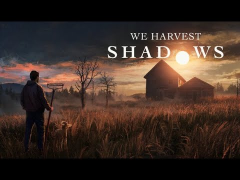 Видео: We Harvest Shadows  Стрим