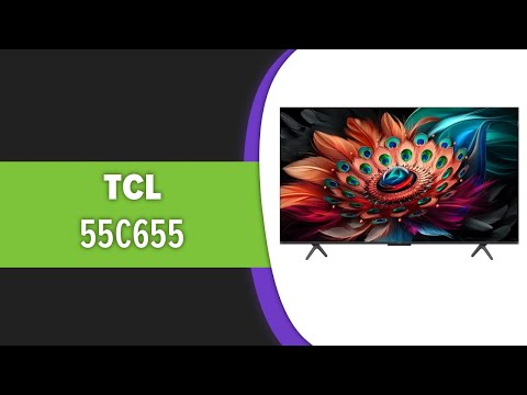 Видео: Телевизор TCL 55C655