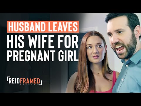Видео: Муж уходит от жены к беременной девушке︱REIDframed Studios
