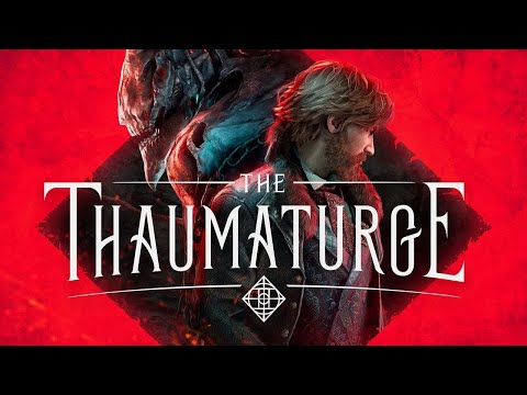 Видео: Первый взгляд - The Thaumaturge