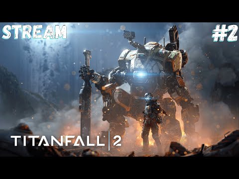 Видео: Titanfall 2 ➤ Прохождение № 2  ➤ Стрим