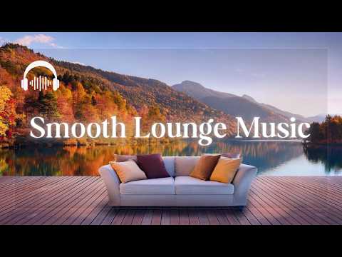 Видео: Smooth Lounge Music | Эфирные Звуковые Пейзажи: Чиллаут-ритмы для Расслабления Разума