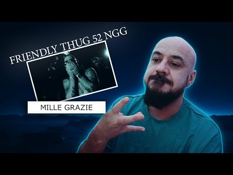 Видео: FRIENDLY THUG 52 NGG — Mille Grazie | Реакция и разбор