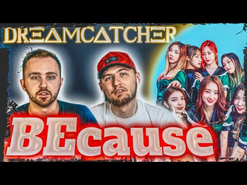 Видео: Первый раз смотрим Dreamcatcher(드림캐쳐) 'BEcause' REACTION // РЕАКЦИЯ