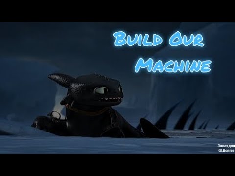 Видео: Беззубик клип Build Our Machine (заказ для Gl.Bonnie)