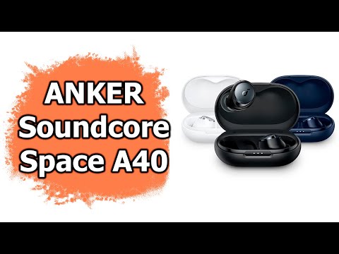 Видео: Обзор TWS наушников ANKER Soundcore Space A40