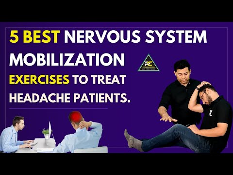 Видео: 5 ЛУЧШИХ УПРАЖНЕНИЙ ПО МОБИЛИЗАЦИИ НЕРВНОЙ СИСТЕМЫ ДЛЯ ЛЕЧЕНИЯ ПАЦИЕНТОВ С ГОЛОВНОЙ БОЛЯМИ.