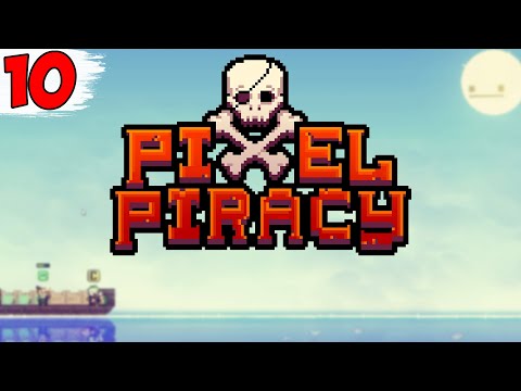 Видео: НАМ НУЖНО БОЛЬШЕ ПИРАТОВ ► Pixel Piracy #10