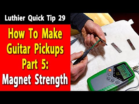 Видео: Совет 29 от мастера по изготовлению звукоснимателей для гитары. Часть 5: Сила магнита