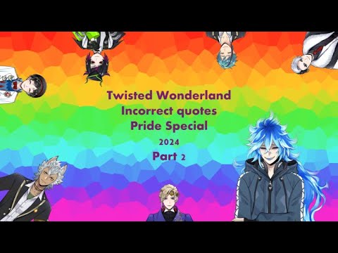 Видео: Twisted Wonderland неправильные цитаты гордость специальный выпуск 2024 часть 2
