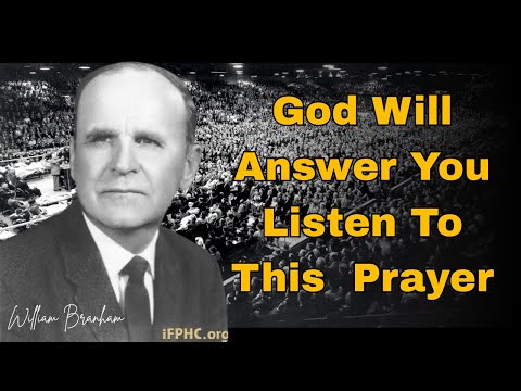 Видео: Бог ответит тебе. Послушай эту молитву || Брат Бранхам