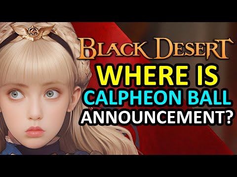 Видео: ГДЕ ОБЪЯВЛЕНИЕ О БАЛЕ В КАЛЬФЕОНЕ 2025? ПРЕДСТОЯЩЕЕ СОБЫТИЕ В НОЯБРЕ 2025 ГОДА (BLACK DESERT ONLI...