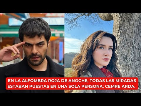 Видео: Вчера вечером на красной дорожке все взгляды были прикованы к одному человеку: Джемре Арде.