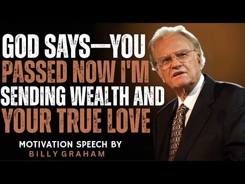 Видео: БОГ ГОВОРИТ: ТЫ ПРОШЁЛ! 🎉 Я посылаю БОГАТСТВО И ИСТИННУЮ ЛЮБОВЬ! | Билли Грэм