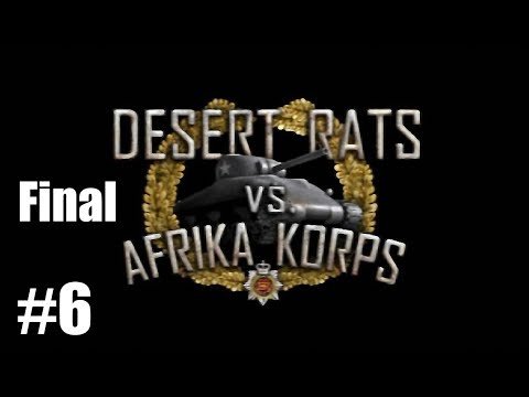 Видео: Прохождение Desert Rats vs. Afrika Korps [Союзники] ( Взлёт белового орла, Финал ) #6