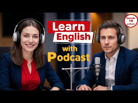 Видео: Выучите английский быстро с подкастом «Изучение английского языка», выпуск 10