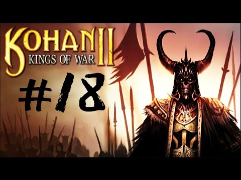Видео: Kohan II: Kings of War -  [#18 ] - Прорыв через долину