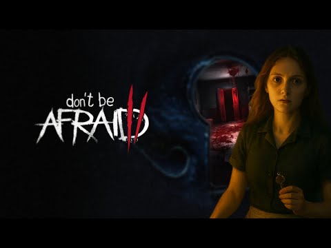 Видео: Нам нужно сбежать!!! - Don't Be Afraid