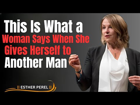 Видео: 🌟НЕВЕРНАЯ ЖЕНЩИНА ВСЕГДА ГОВОРИТ ЭТО, ДАЖЕ НЕ Осознавая этого | ЭСТЕР ПЕРЕЛ