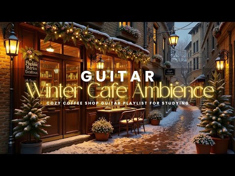Видео: Relax Guitar Music Winter Cafe Ambience ~ Уютный плейлист гитары для учебы в кофейне