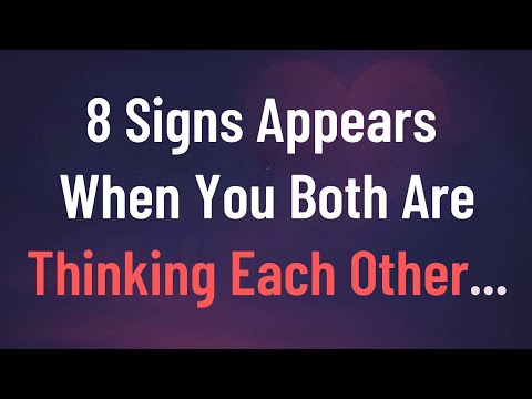 Видео: 8 признаков того, что вы оба думаете друг о друге (это происходит не только в вашей голове)