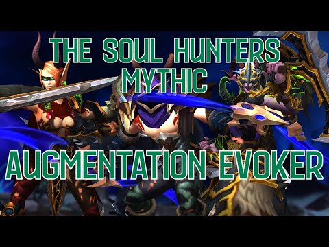 Видео: The Soul Hunters Mythic Augmentation Evoker [Лё Резистанс]