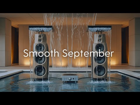 Видео: Smooth September | Расслабляющие вибрации для лёгкого перехода