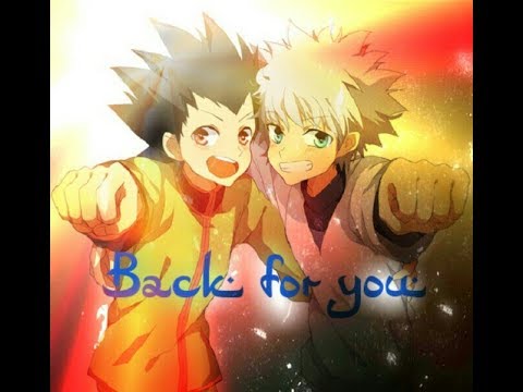 Видео: Аниме клип  -  Gon and Killya「Back for you」