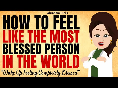 Видео: Как почувствовать себя самым благословенным человеком на свете ✅Авраам Хикс 2025
