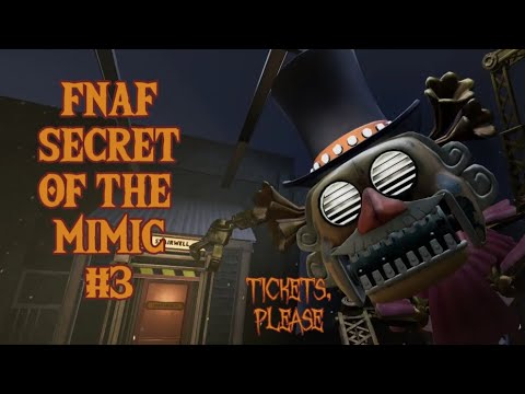 Видео: БИЛЕТИК, ПОЖАЛУЙСТА / Прохождение FNAF SECRET OF THE MIMIC №3