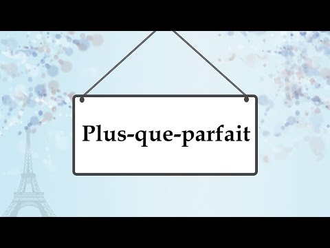 Видео: Предпрошедшее время во французском языке; plus-que-parfait