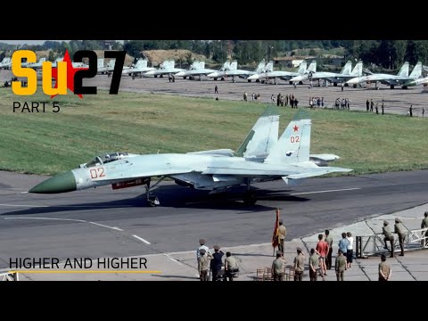 Видео: Cухой Су-27 "Все выше и выше"/ Ранние модификации - Часть 5