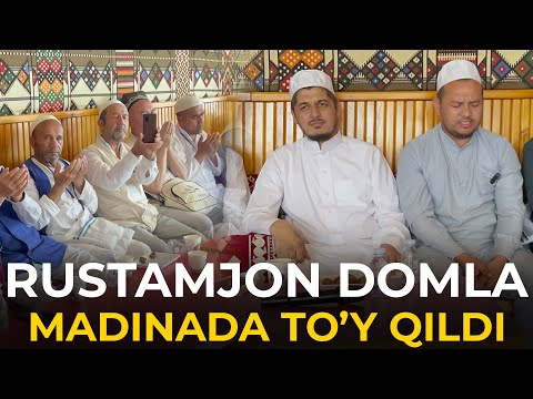 Видео: РУСТАМЖОН ДОМЛА "МАДИНАДА" ТЎЙ ҚИЛДИ