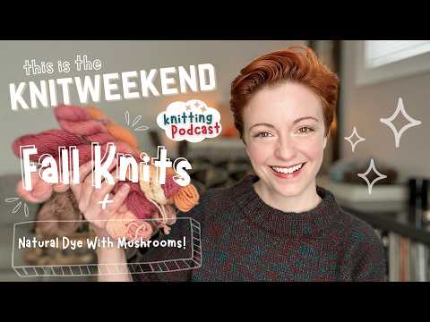 Видео: Осенний трикотаж + натуральный краситель с грибами!