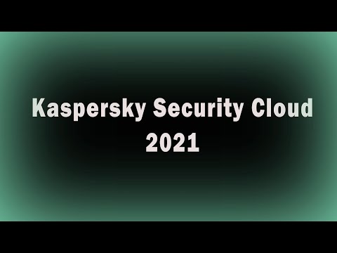 Видео: Kaspersky Security Cloud 2021 - передовые защитные функции и приложения в единой учетной записи