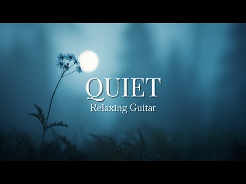 Видео: QUIET｜Расслабляющая гитара 120 мин (учёба, работа, концентрация, отдых)