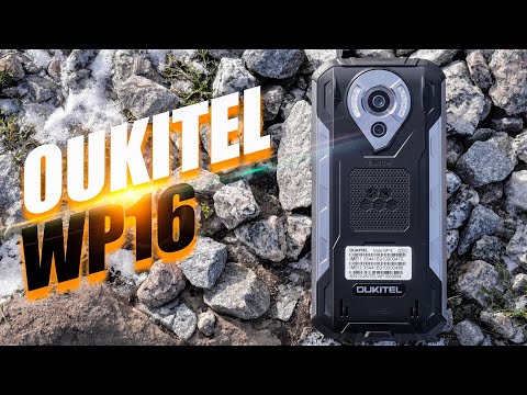 Видео: Oukitel WP16: большой аккумулятор 10600 мАч, крутой дизайн, ночная съёмка❗