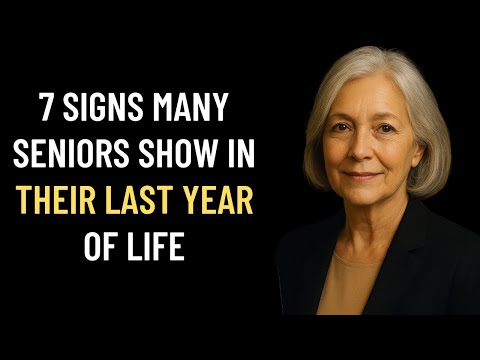 Видео: 7 признаков, которые проявляются у многих пожилых людей в последний год жизни — что нужно знать с...