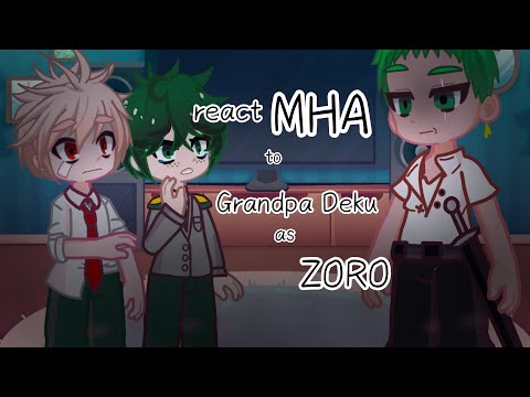 Видео: //Реакция МГА на дедушку Мидории как Зоро//(Часть 1/?)