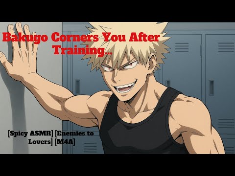 Видео: Бакуго загоняет тебя в угол после тренировки… [острый ASMR][Из врагов в любовники]