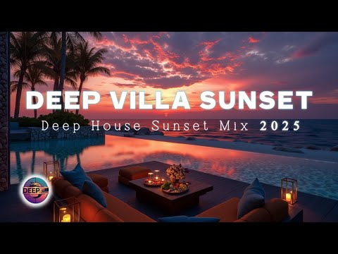 Видео: Deep House Sunset Mix 2025 ~ Тропическая вилла, океанские вайбы и расслабляющая музыка
