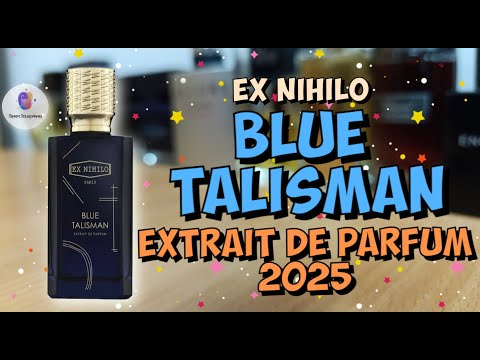 Видео: EX NIHILO BLUE TALISMAN EXTRAIT DE PARFUM 2025 - знакомство с новинкой, мои эмоции и впечатления