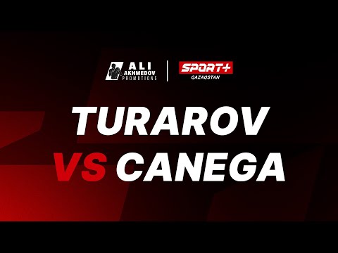 Видео: КӘСІПҚОЙ БОКС: TURAROV vs CANEGA