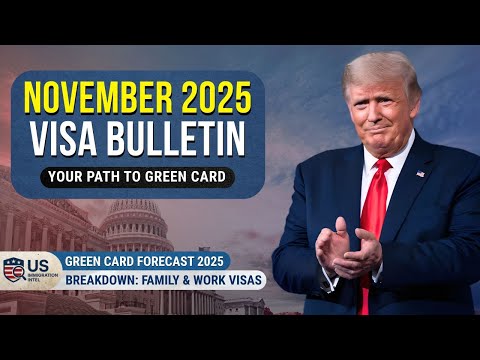 Видео: Визовый бюллетень США за ноябрь 2025 г. — Даты выдачи грин-карт наконец-то переносятся!
