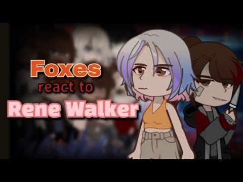 Видео: °Foxes react to Rene Walker° //aftg/all for the game// ^Mrs_Andry^ Чит. описание.