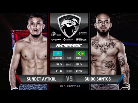 Видео: UAE WARRIORS 64 - 🇰🇿 СУНДЕТ АЙТКУЛ VS 🇧🇷 ГВИДО САНТОС