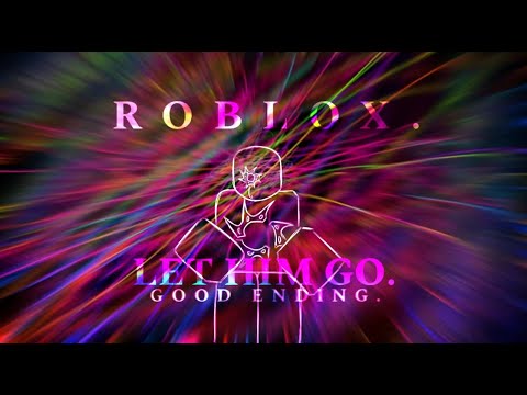 Видео: LET HIM GO. | Good ending. | ROBLOX. | ОТПУСТИ ЕГО. | Хорошая концовка.