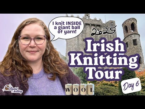 Видео: Обзор ирландского тура по вязанию 2025 года 🇮🇪 — День 6 // Рейчел вяжет