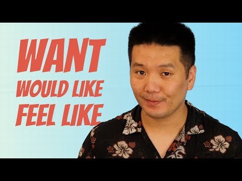 Видео: WANT, WOULD LIKE, FEEL LIKE - желание на английском